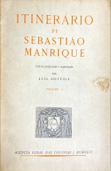 ITINERÁRIO DE SEBASTIÃO MANRIQUE. Edição prefaciada e organizada por Luis Silveira. Volume I (e volume II).